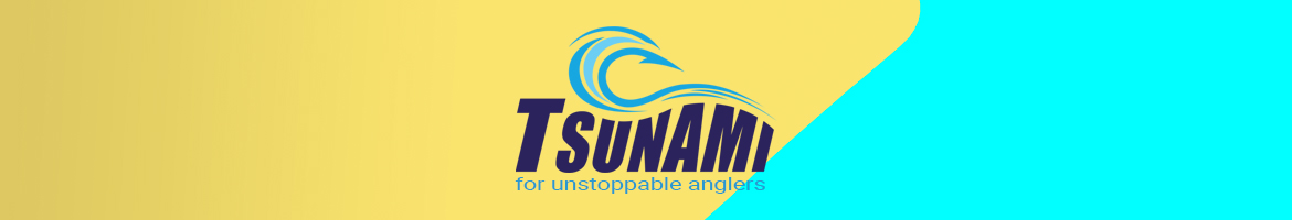 Tsunami. Fishing gear for unstoppable anglers.